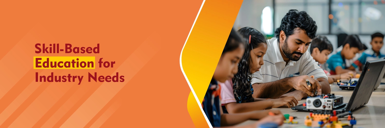 Skill Based&lt;br&gt;
Education For&lt;br&gt;
Industry Needs
